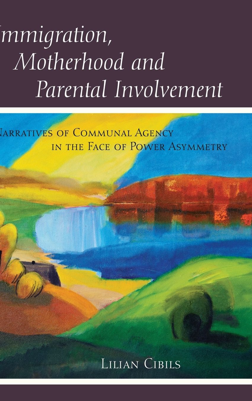 Immigration, Motherhood and Parental Involvement: Narratives of Communal Agency in the Face of Power Asymmetry