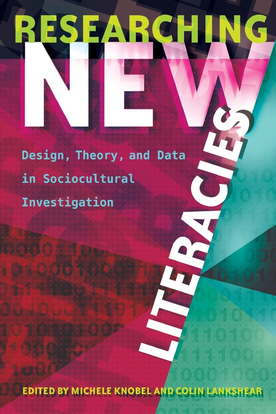 Researching New Literacies: Design, Theory, and Data in Sociocultural Investigation