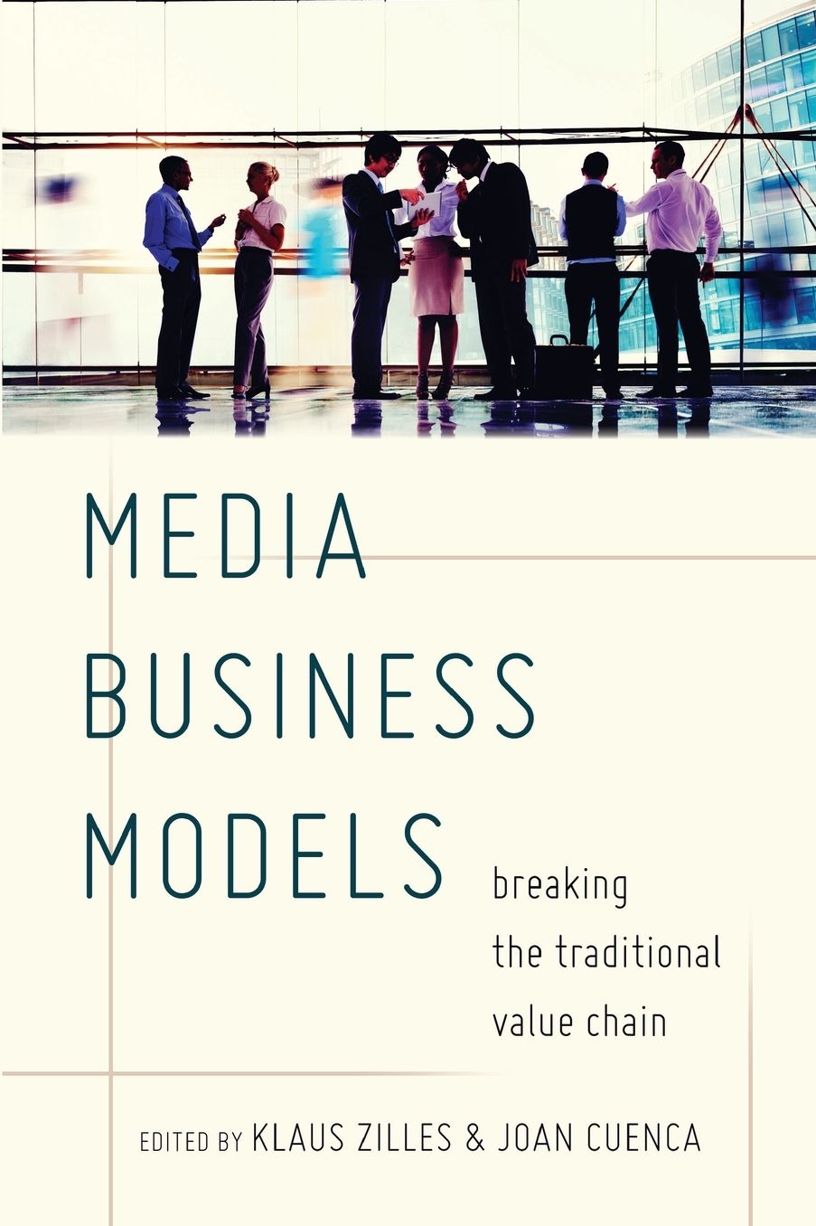 Media Business Models: Breaking the Traditional Value Chain