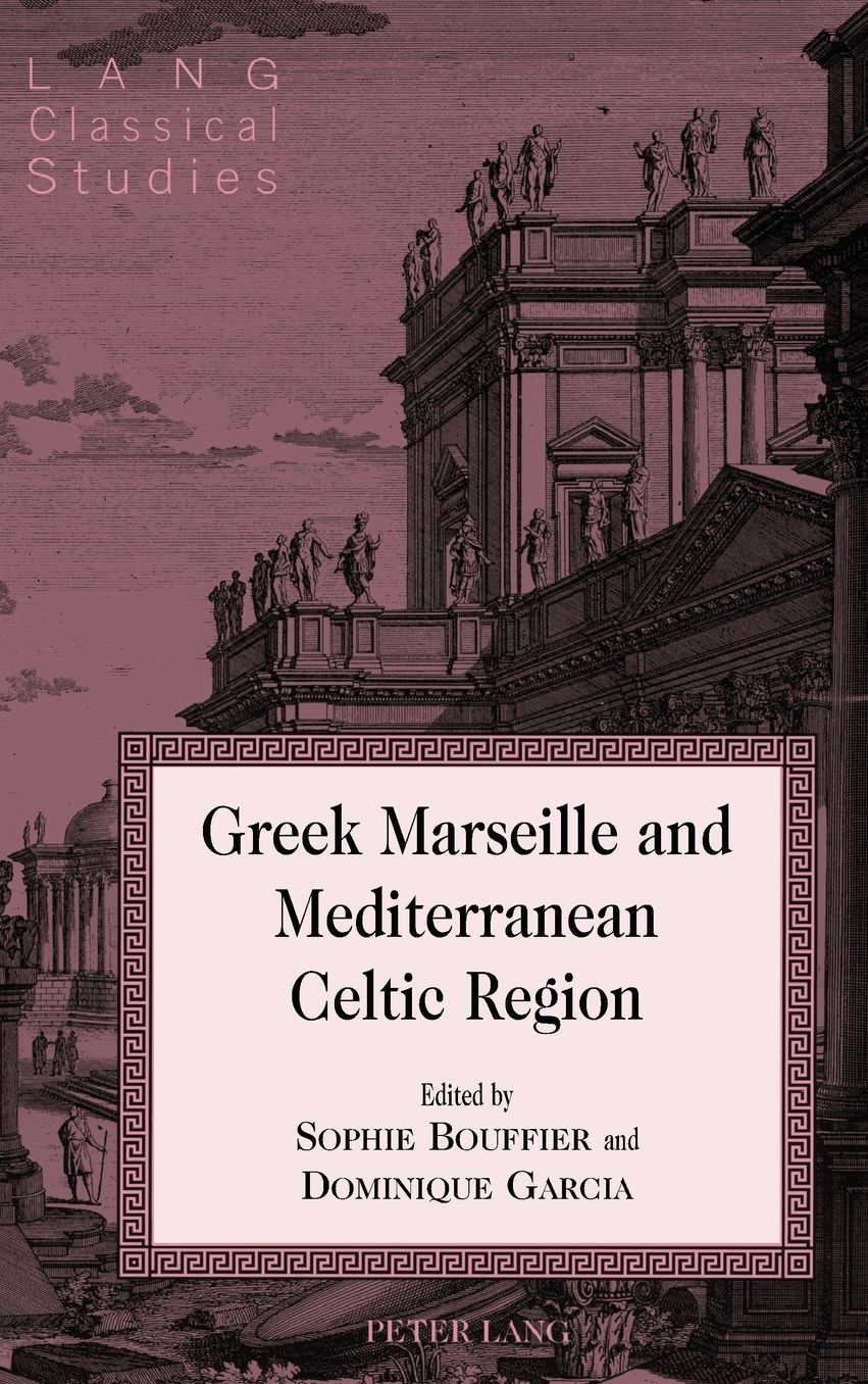 Greek Marseille and Mediterranean Celtic Region