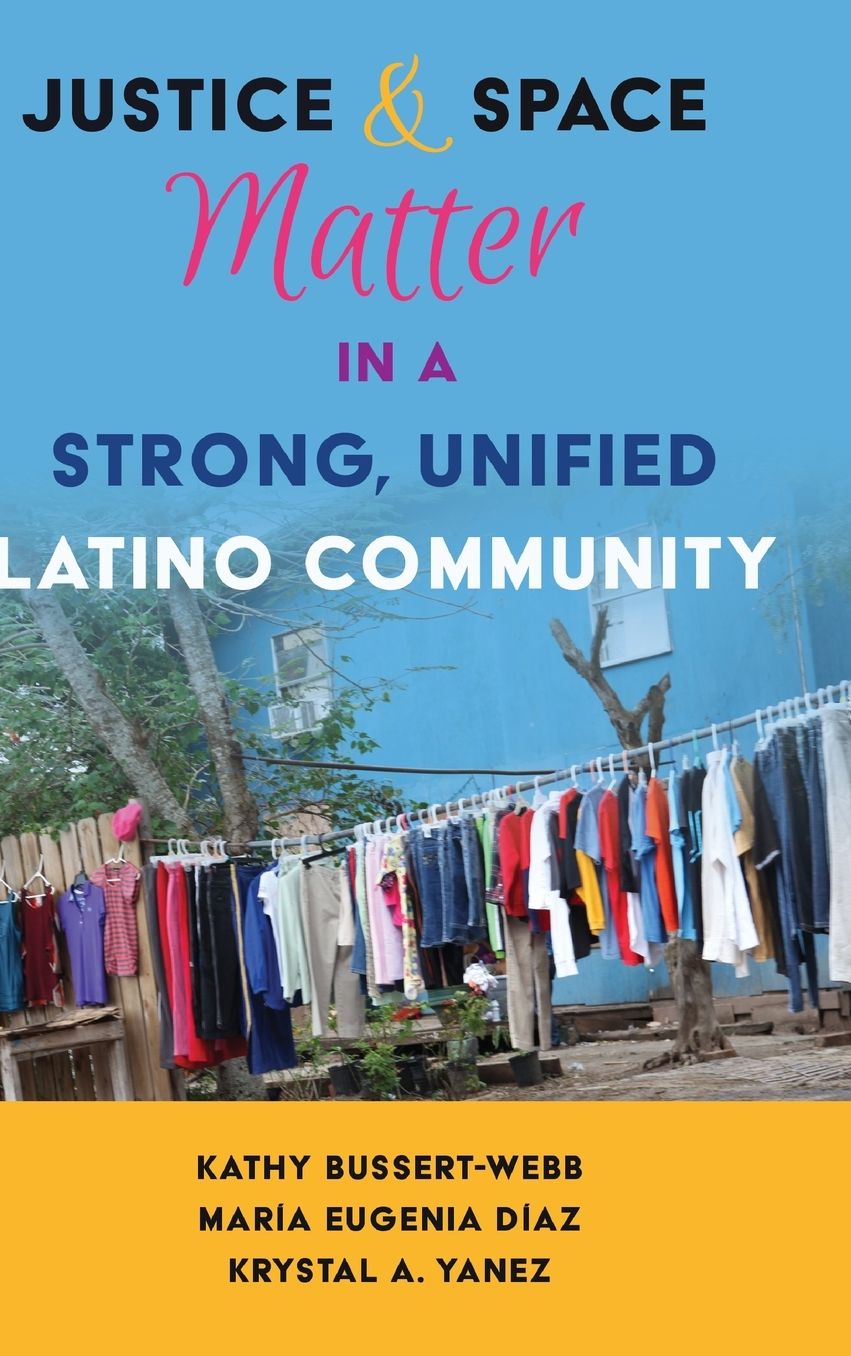 Justice and Space Matter in a Strong, Unified Latino Community
