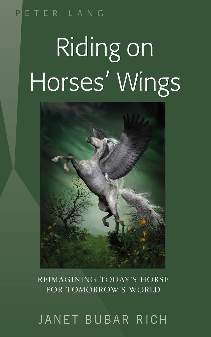 Riding on Horses Wings: Reimagining Today S Horse for Tomorrow S World