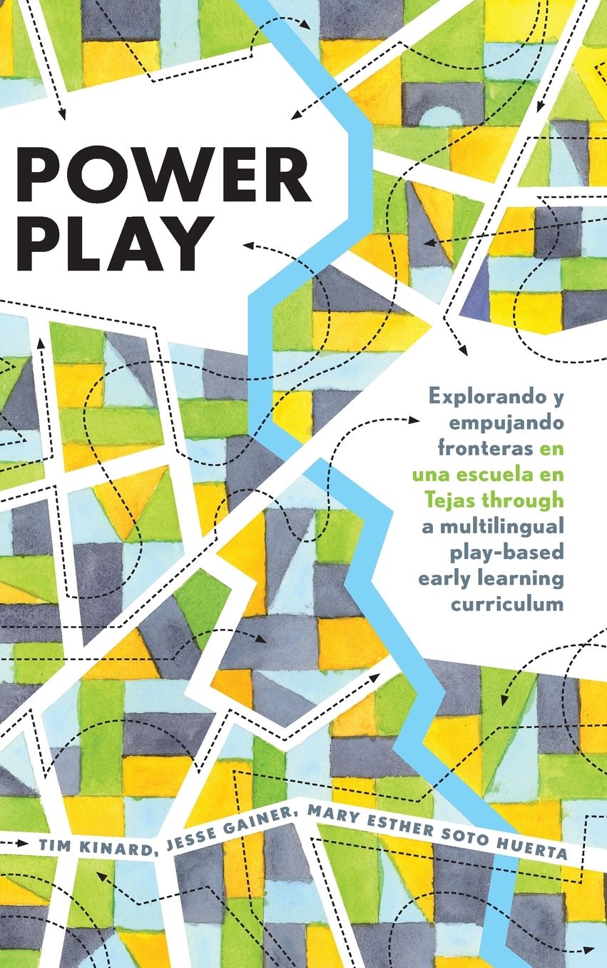 Power Play: Explorando y empujando fronteras en una escuela en Tejas through a multilingual play-based early learning curriculum