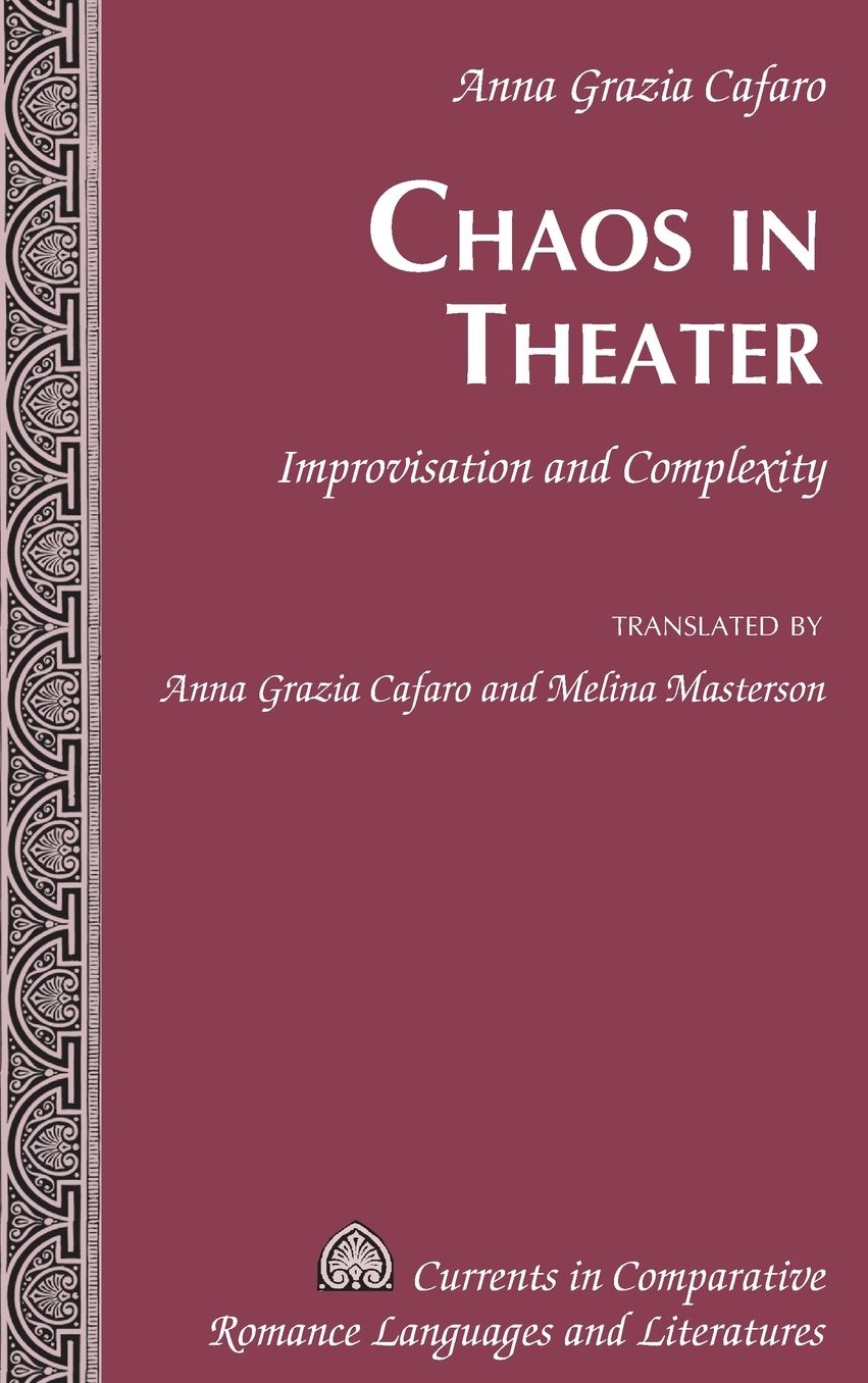 Chaos in Theater: Improvisation and Complexity - Translated by Anna Grazia Cafaro and Melina Masterson