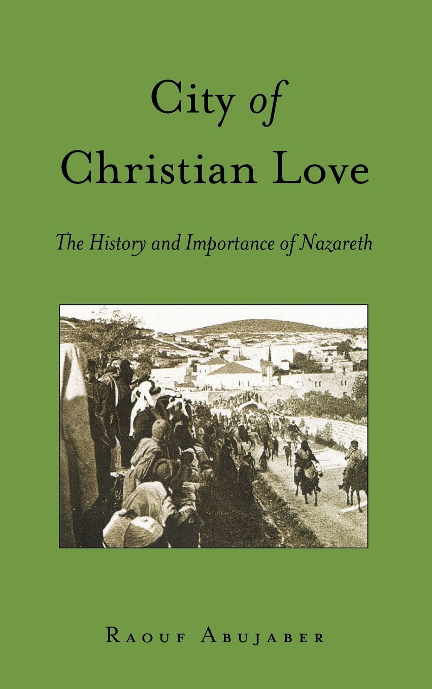City of Christian Love: The History and Importance of Nazareth