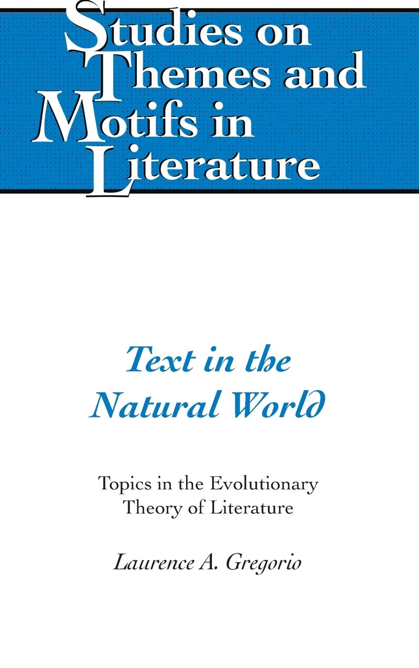 Text in the Natural World: Topics in the Evolutionary Theory of Literature