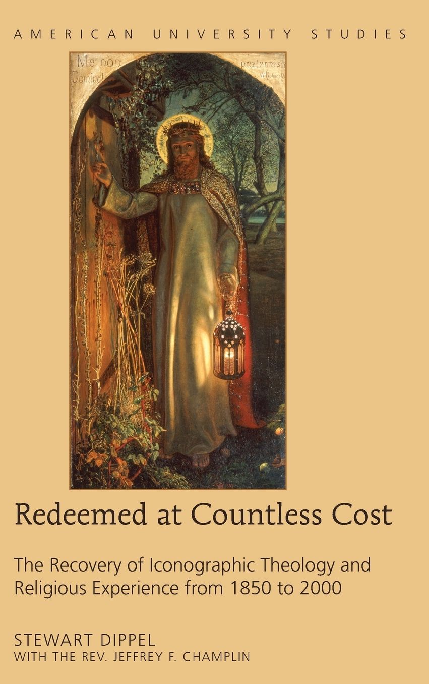 Redeemed at Countless Cost: The Recovery of Iconographic Theology and Religious Experience from 1850 to 2000