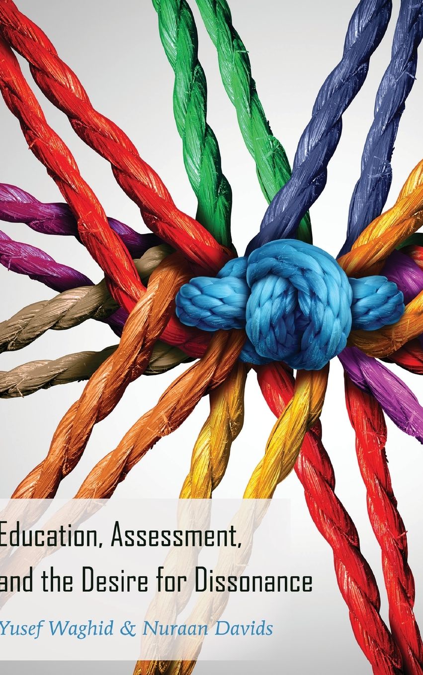 Education, Assessment, and the Desire for Dissonance