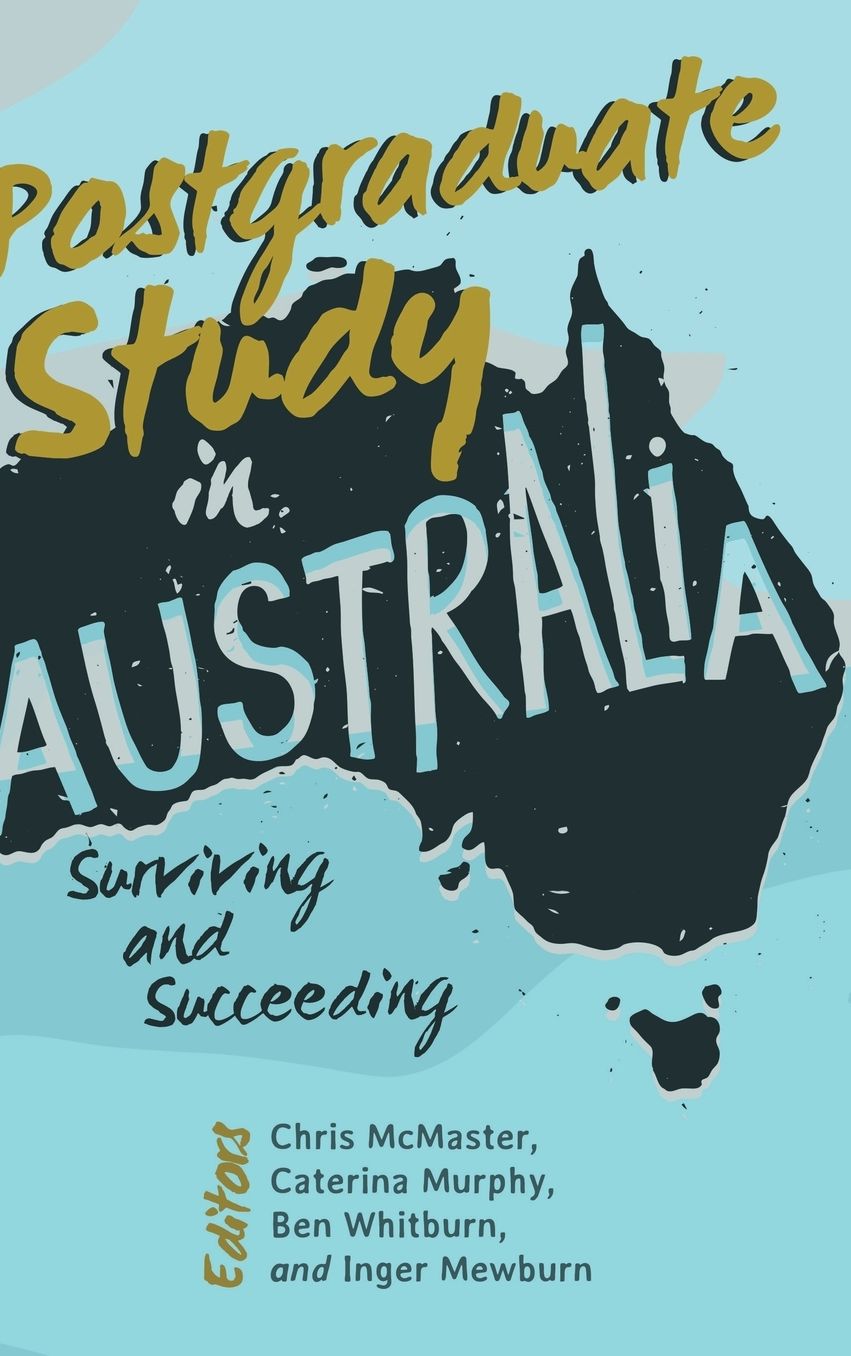 Postgraduate Study in Australia: Surviving and Succeeding
