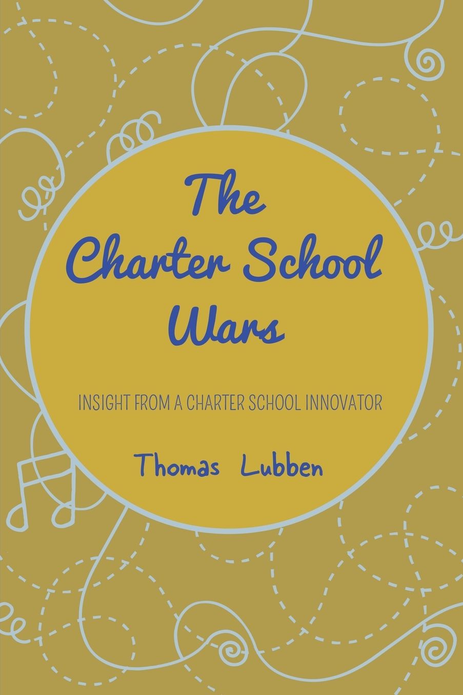 The Charter School Wars: Insight from a Charter School Innovator