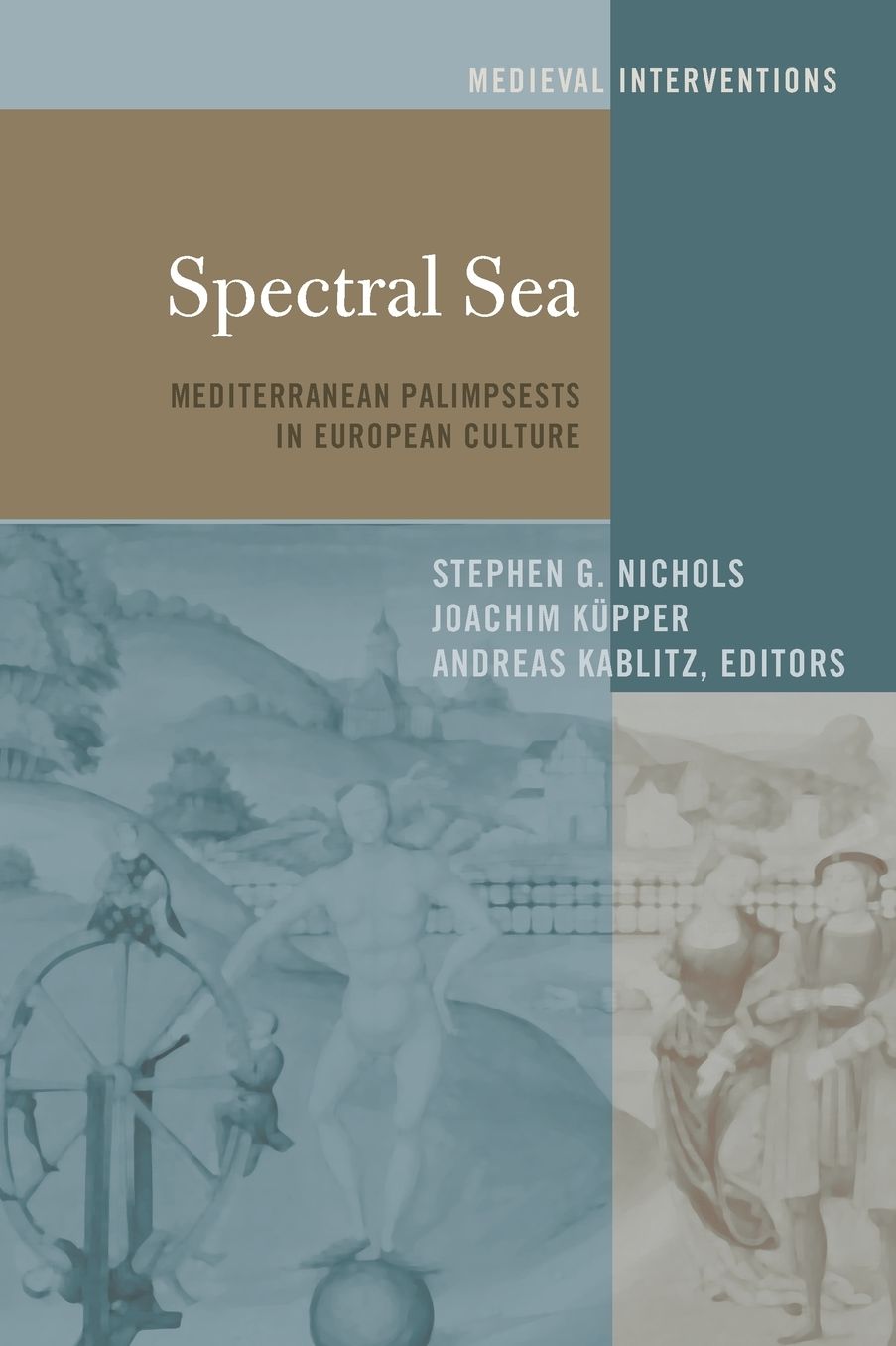 Spectral Sea: Mediterranean Palimpsests in European Culture