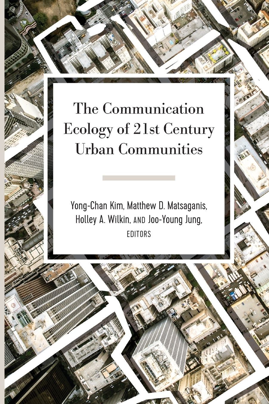 The Communication Ecology of 21st Century Urban Communities