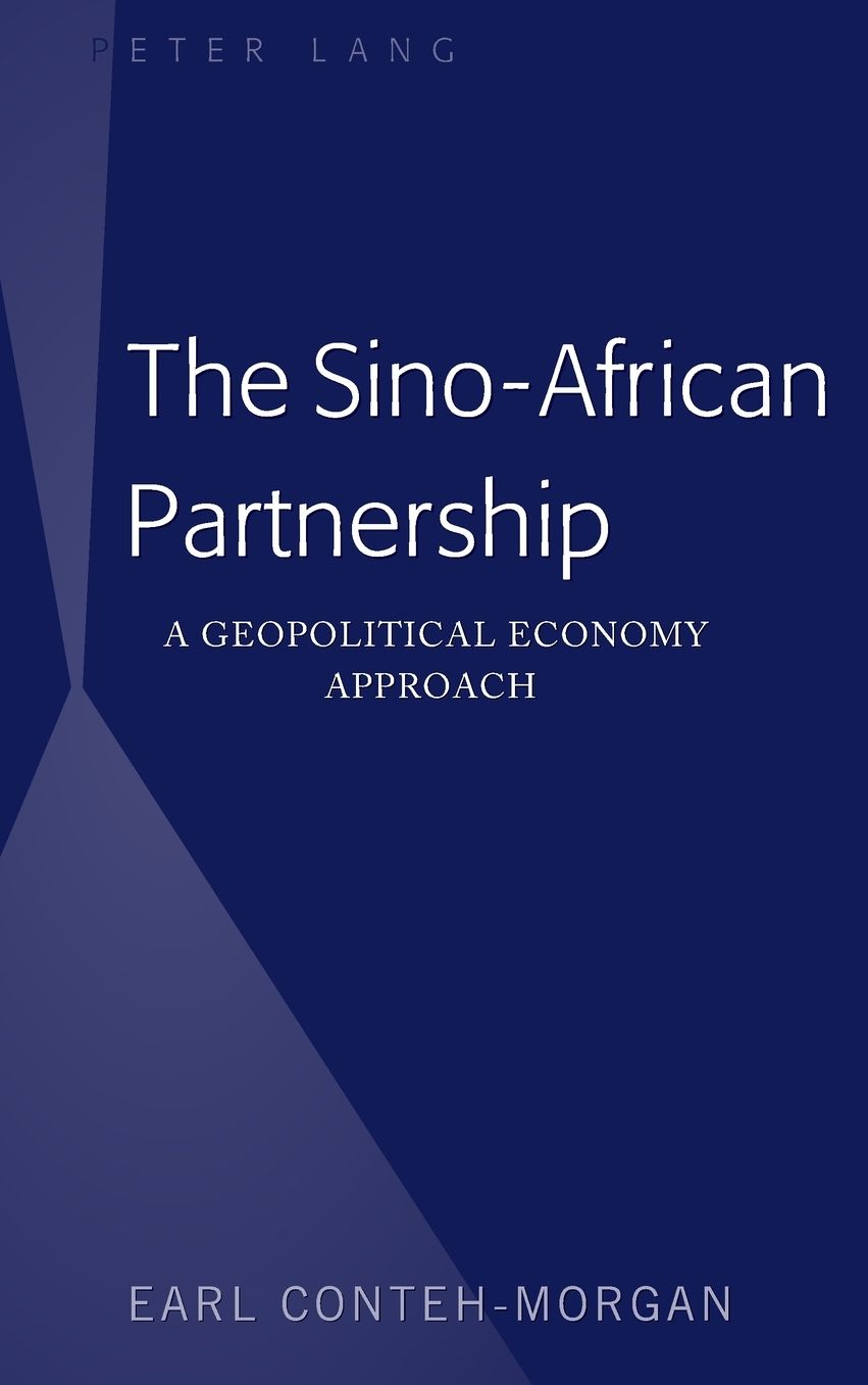 The Sino-African Partnership: A Geopolitical Economy Approach