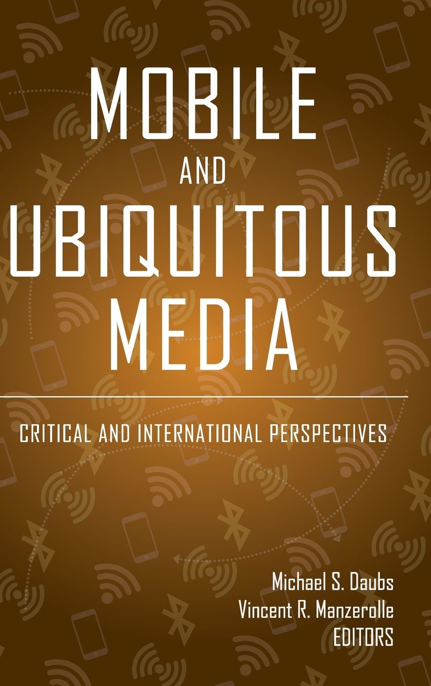 Mobile and Ubiquitous Media: Critical and International Perspectives