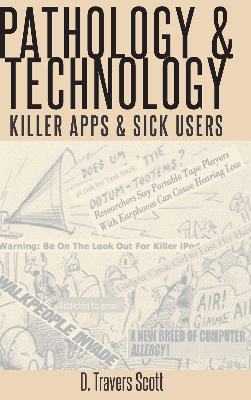 Pathology and Technology: Killer Apps & Sick Users
