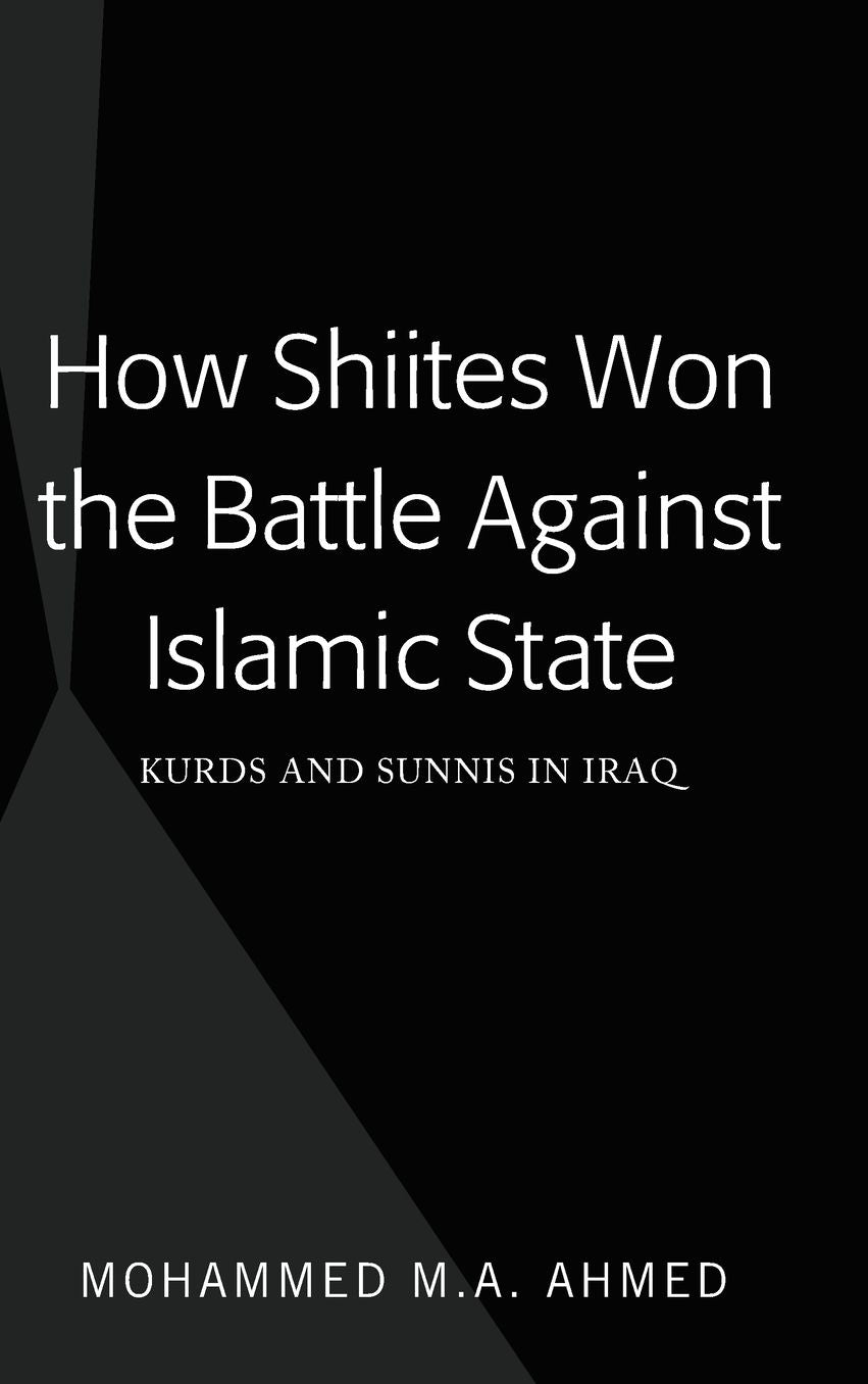 How Shiites Won the Battle Against Islamic State: Kurds and Sunnis in Iraq