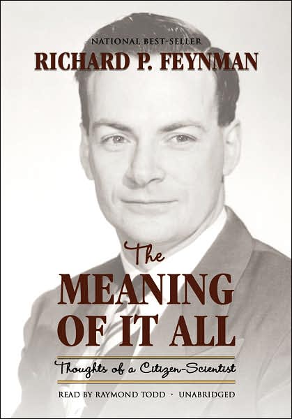 The Meaning of It All: Thoughts of a Citizen-Scientist