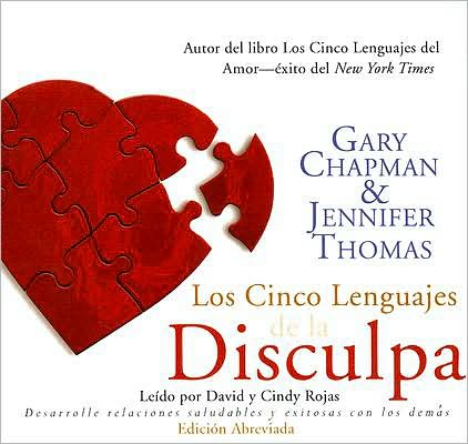 Los Cinco Lenguajes de La Disculpa [The Five Languages of Apology]: Desarrolle Relacions Saludables y Exitosas Con Los Demas