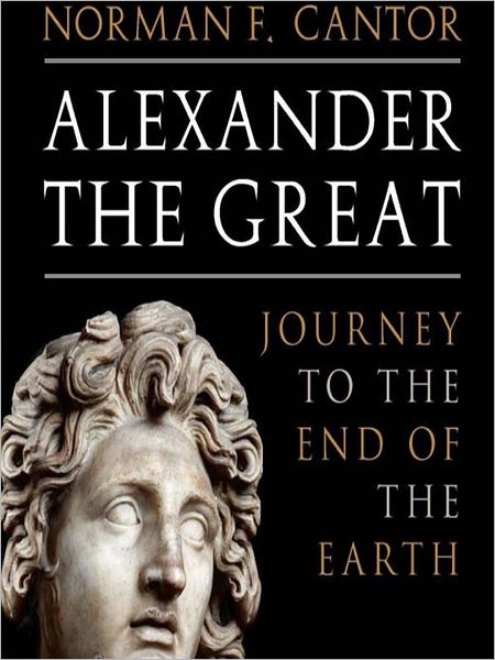 Alexander the Great: Journey to the End of the Earth