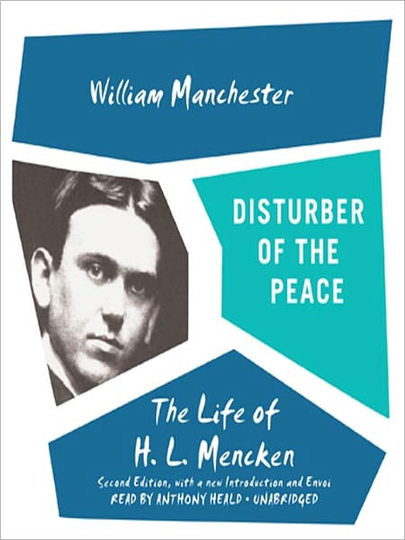 Disturber of the Peace: The Life of H. L. Mencken