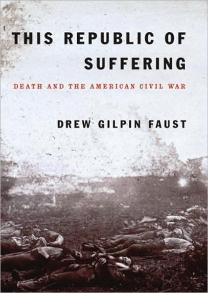 This Republic of Suffering: Death and the American Civil War