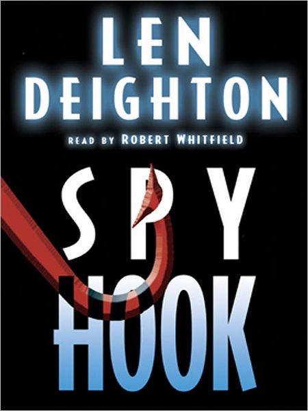 Spy Hook: Bernard Samson Series, Book 4
