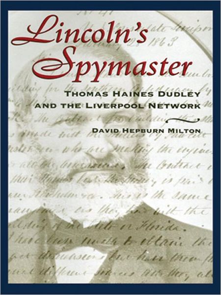 Lincoln's Spymaster: Thomas Haines Dudley and the Liverpool Network