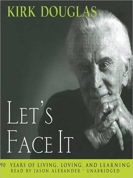 Let's Face It: 90 Years of Living, Loving and Learning