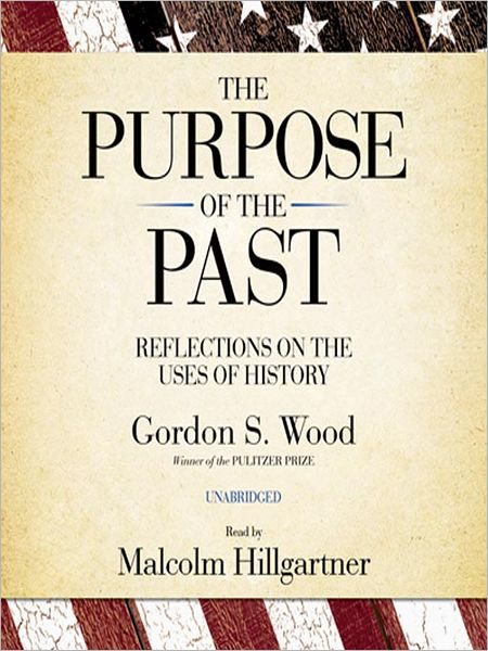 The Purpose of the Past: Reflections on the Uses of History