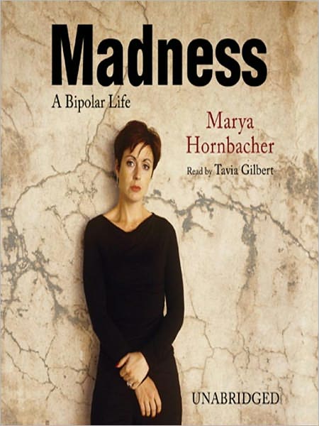 Madness: A Bipolar Life