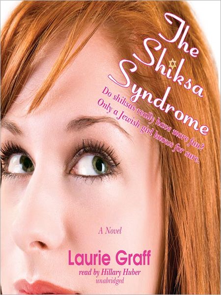 The Shiksa Syndrome: A Novel