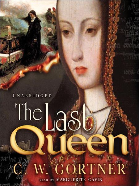 The Last Queen: A Novel of Juana la Loca