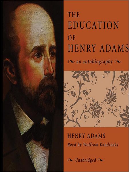 The Education of Henry Adams: An Autobiography