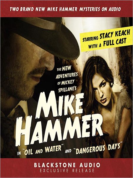 The New Adventures of Mickey Spillane's Mike Hammer, Volume 1: Oil and Water & Dangerous Days
