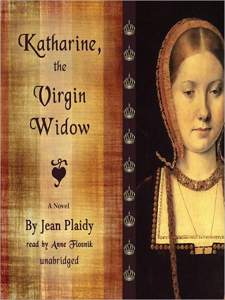 Katharine, the Virgin Widow: Tudor Saga, Book 2