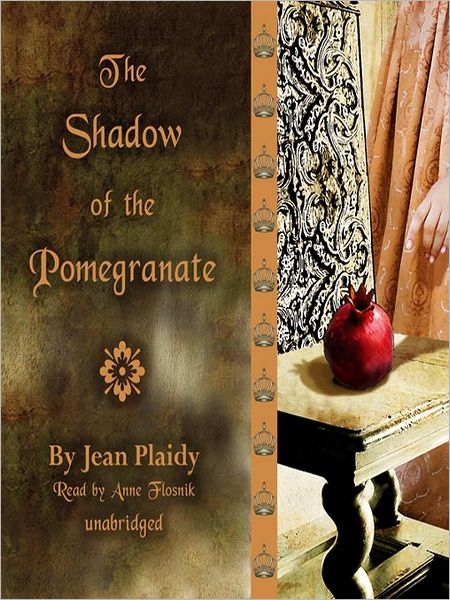 The Shadow of the Pomegranate: Tudor Saga, Book 3