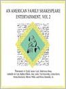 An American Family Shakespeare Entertainment, Volume 2: Based on Charles & Mary Lambs Tales from Shakespeare, With Scenes, Soliloquies and Music from Shakespeare's Plays