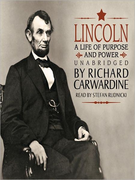 Lincoln: A Life of Purpose and Power