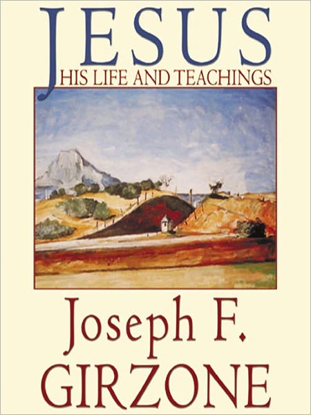 Jesus: His Life and Teachings