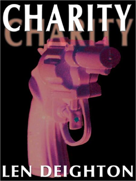 Charity: Bernard Samson Series, Book 9