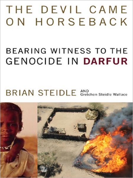 The Devil Came on Horseback: Bearing Witness to the Genocide in Darfur