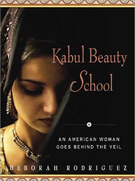 Kabul Beauty School: An American Woman Goes Behind the Veil