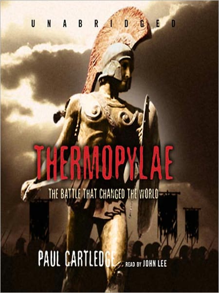 Thermopylae: The Battle That Changed the World