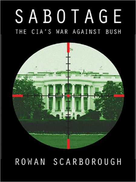 Sabotage: America's Enemies Within the CIA