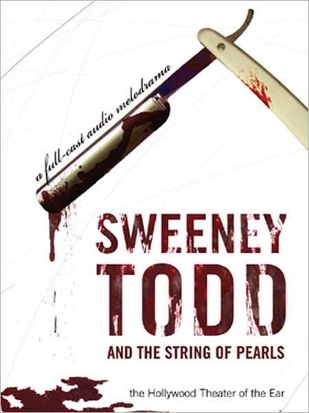Sweeney Todd and the String of Pearls: An Audio Melodrama In Three Despicable Acts