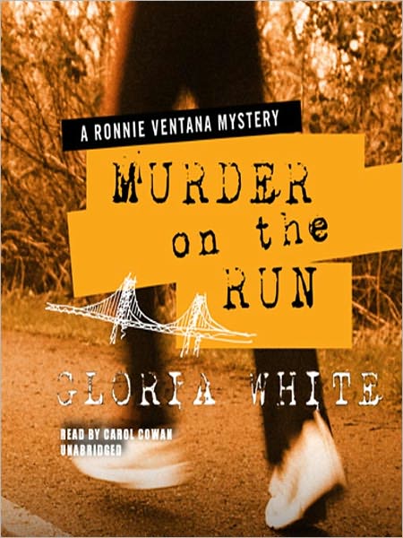 Murder on the Run: Ronnie Ventana Series, Book 1