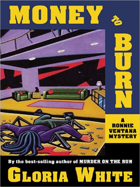 Money to Burn: Ronnie Ventana Series, Book 2