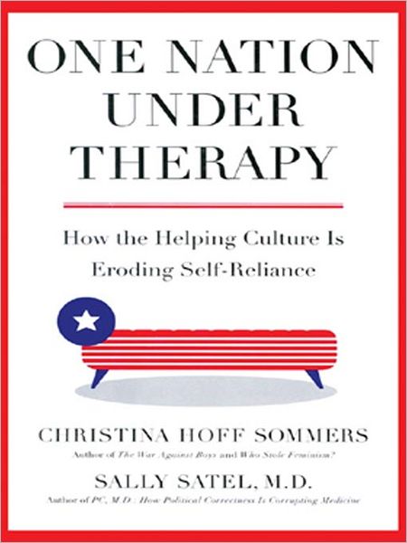 One Nation Under Therapy: How the Helping Culture is Eroding Self-Reliance