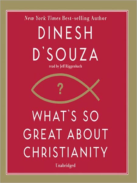 What's So Great about Christianity