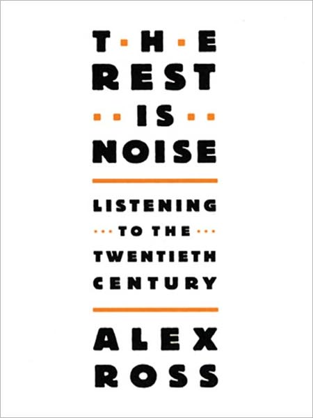 The Rest Is Noise: Listening to the Twentieth Century